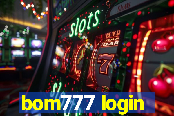 bom777 login