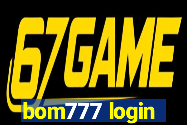 bom777 login