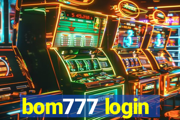 bom777 login