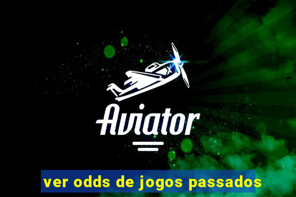 ver odds de jogos passados