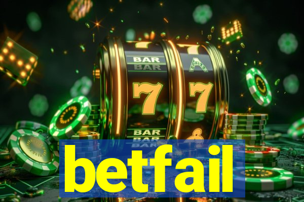 betfail