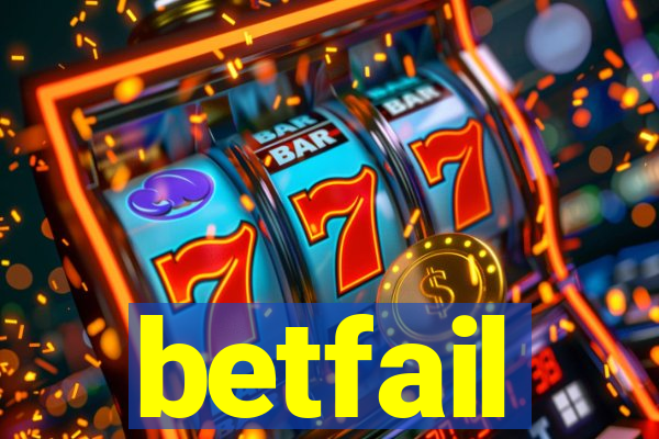 betfail