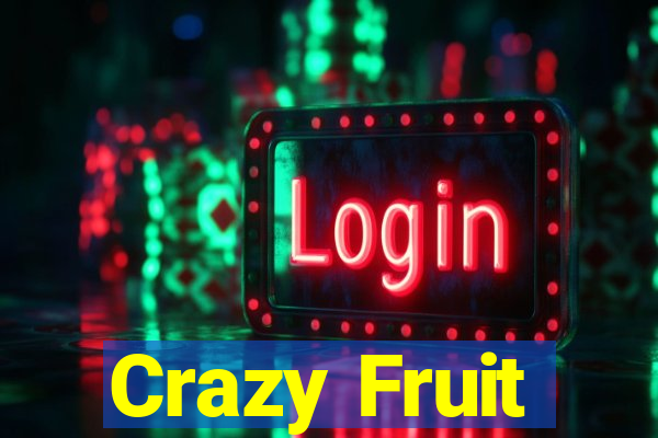 Crazy Fruit