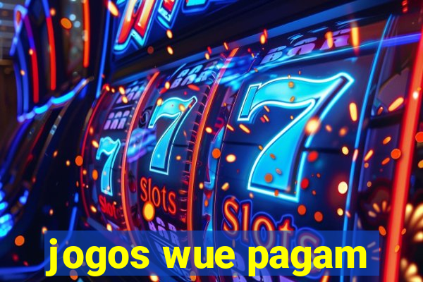 jogos wue pagam