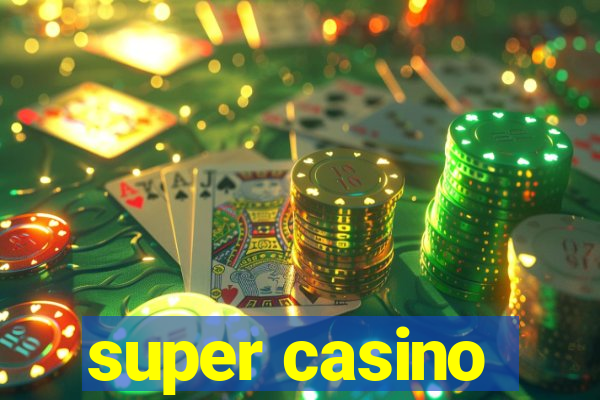 super casino