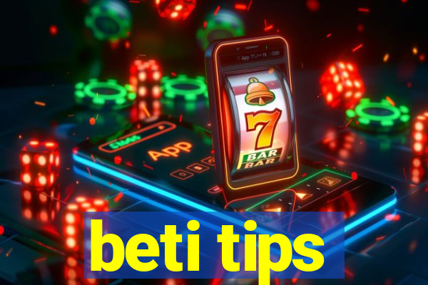 beti tips