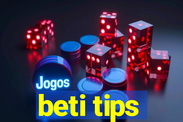 beti tips