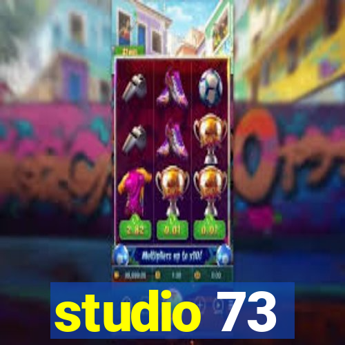 studio 73