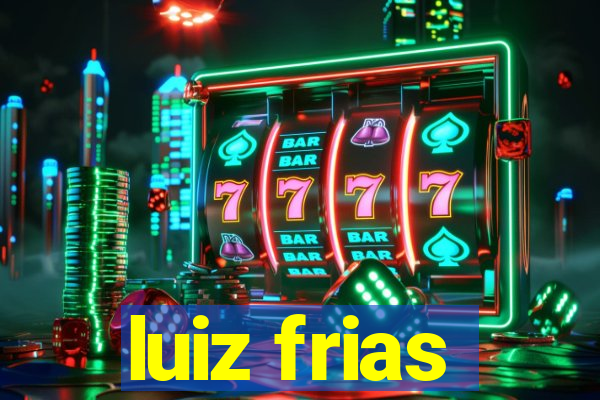 luiz frias