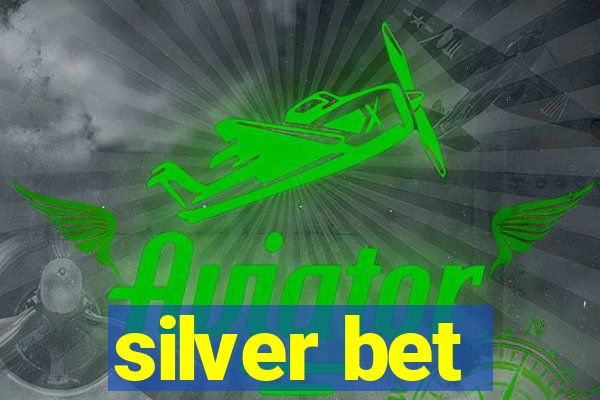 silver bet