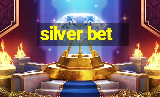 silver bet