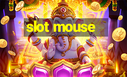 slot mouse