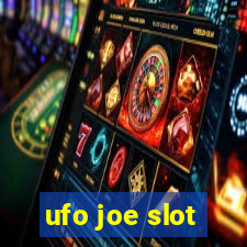 ufo joe slot