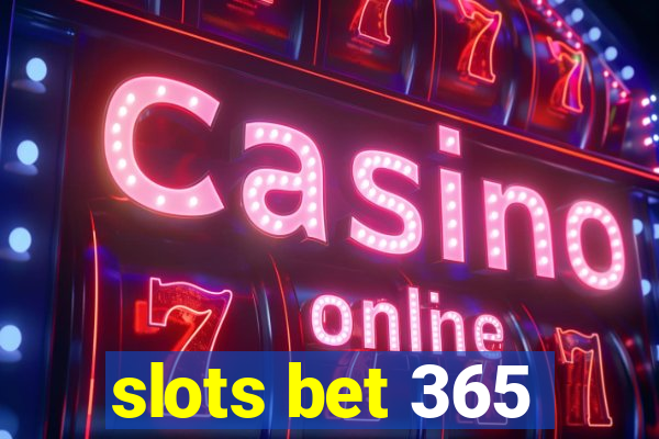 slots bet 365