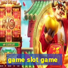 game slot game