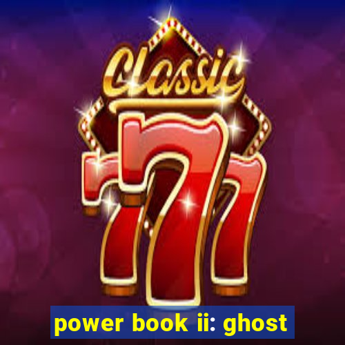 power book ii: ghost