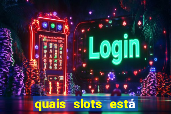 quais slots está pagando agora