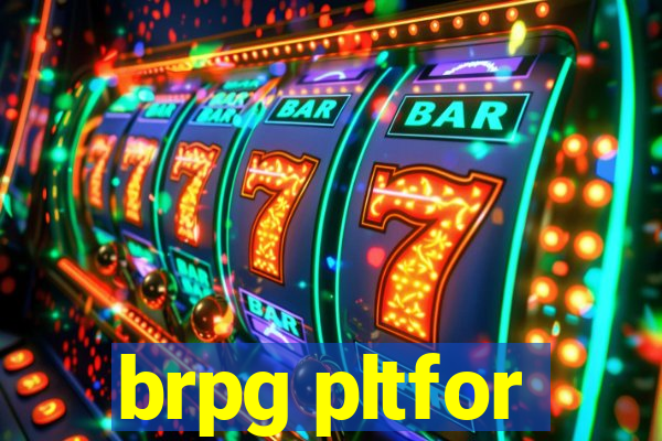 brpg pltfor