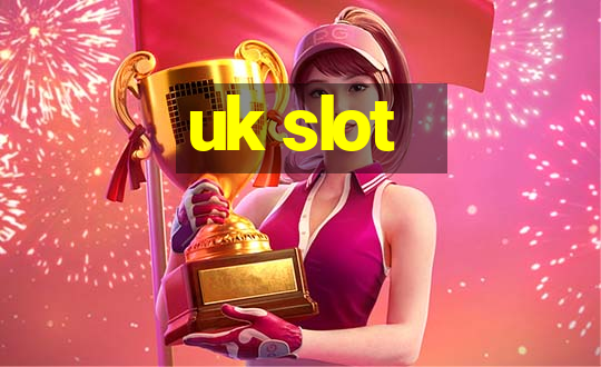 uk slot