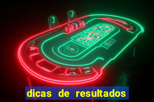 dicas de resultados dos jogos de hoje