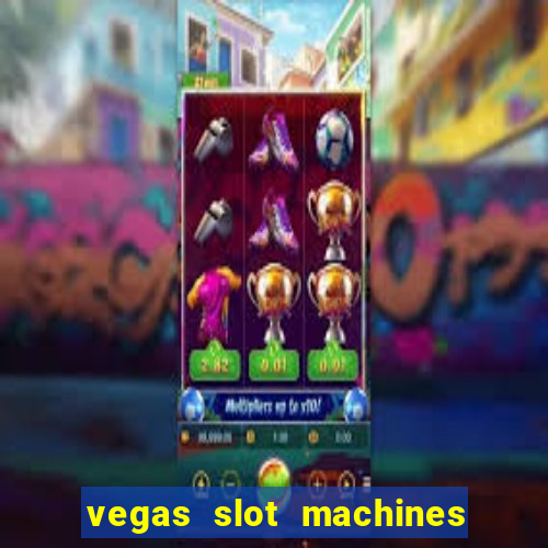 vegas slot machines online free