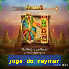 jogo do neymar para ganhar dinheiro