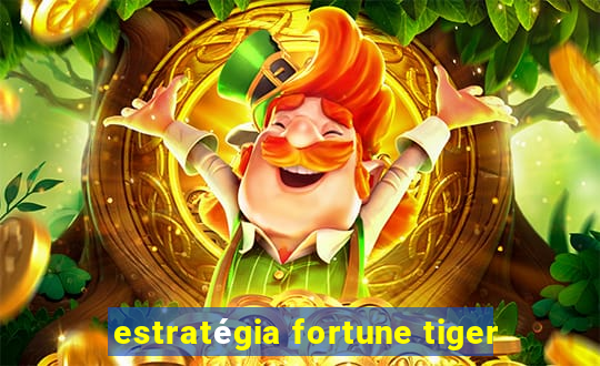 estratégia fortune tiger