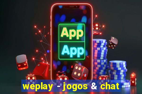 weplay - jogos & chat