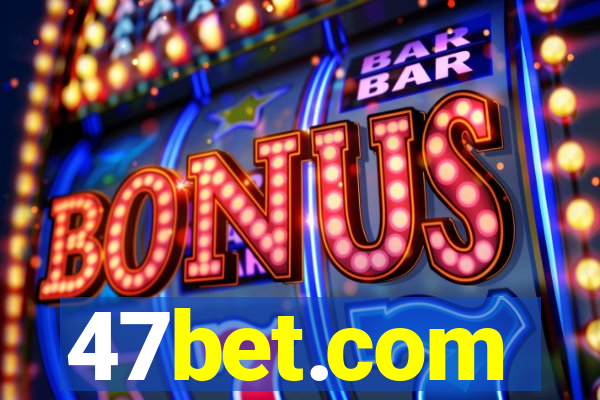 47bet.com