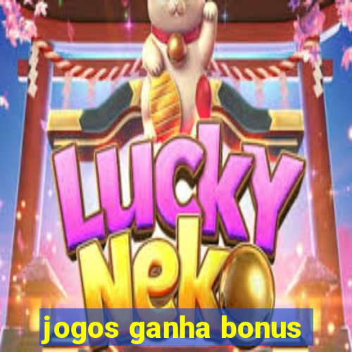 jogos ganha bonus