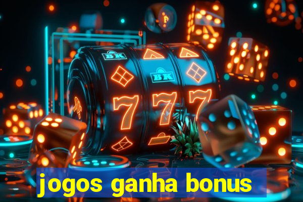 jogos ganha bonus