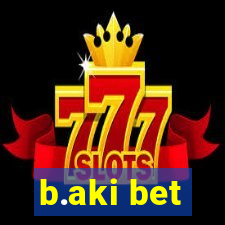 b.aki bet