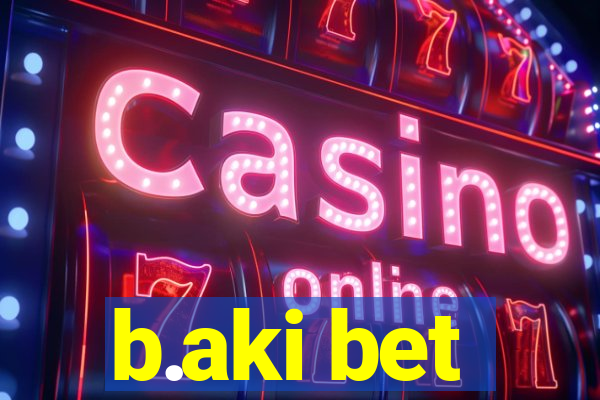 b.aki bet