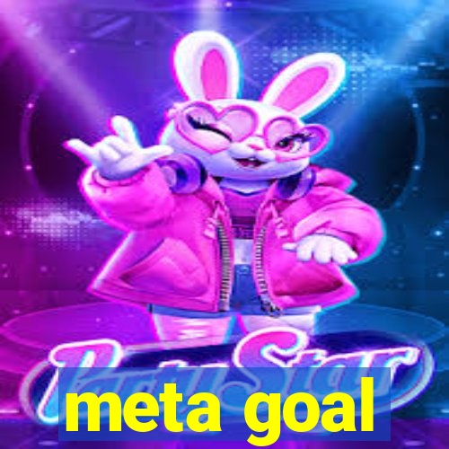 meta goal