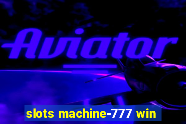 slots machine-777 win