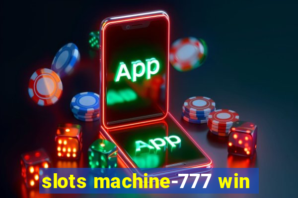 slots machine-777 win