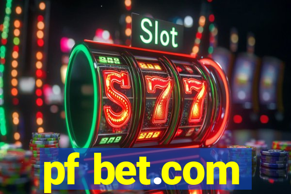 pf bet.com