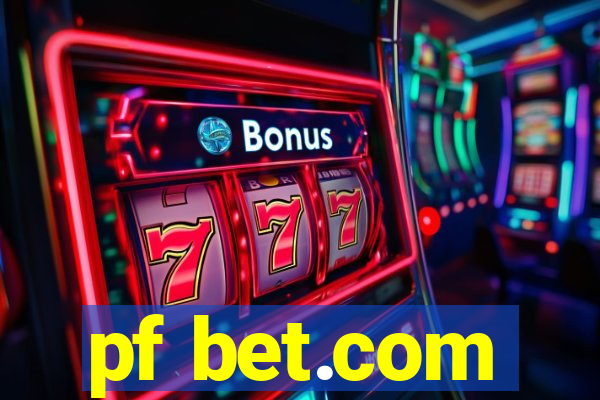 pf bet.com