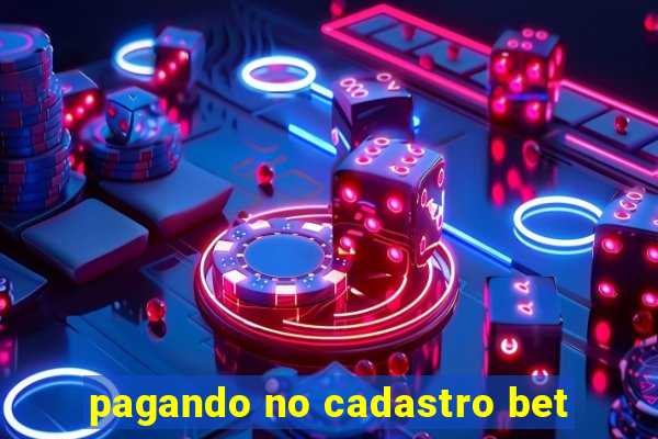 pagando no cadastro bet