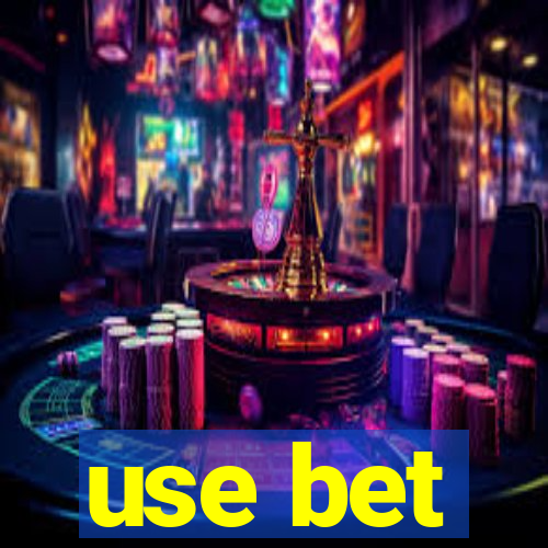 use bet