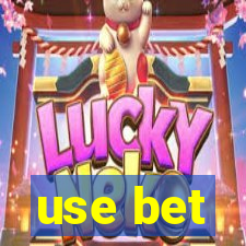 use bet