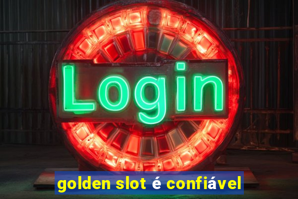 golden slot é confiável