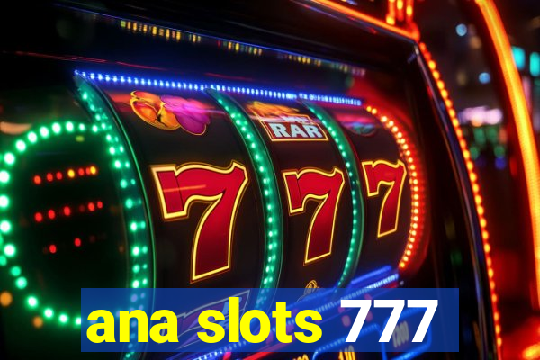 ana slots 777