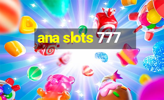 ana slots 777