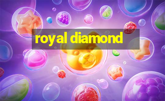 royal diamond