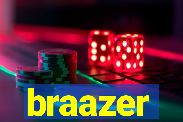 braazer