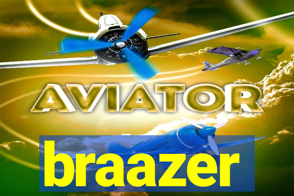 braazer