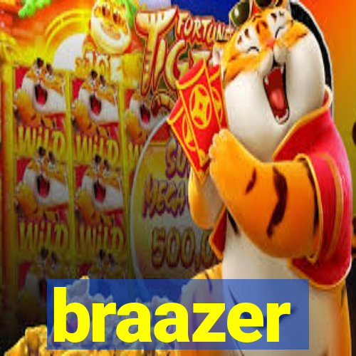 braazer