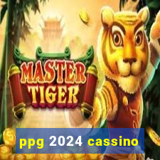 ppg 2024 cassino