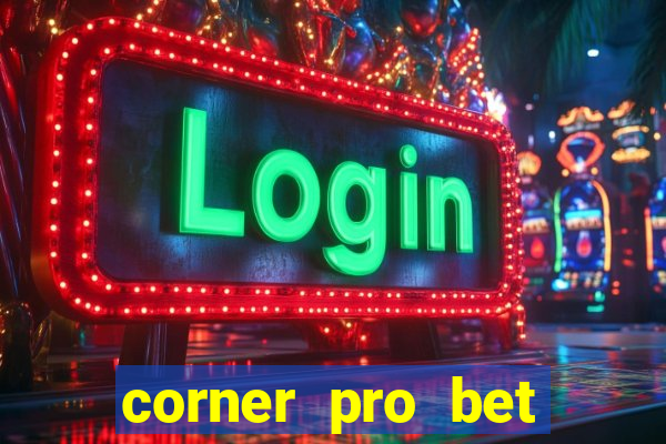 corner pro bet vale a pena